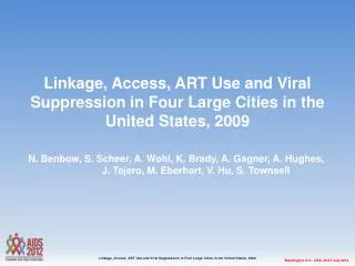 Linkage, Access, ART Use and Viral Suppression in Four Large Cities in the United States, 2009