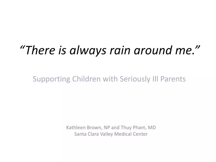 there is always rain around me supporting children with seriously ill parents