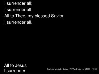All to Jesus I surrender