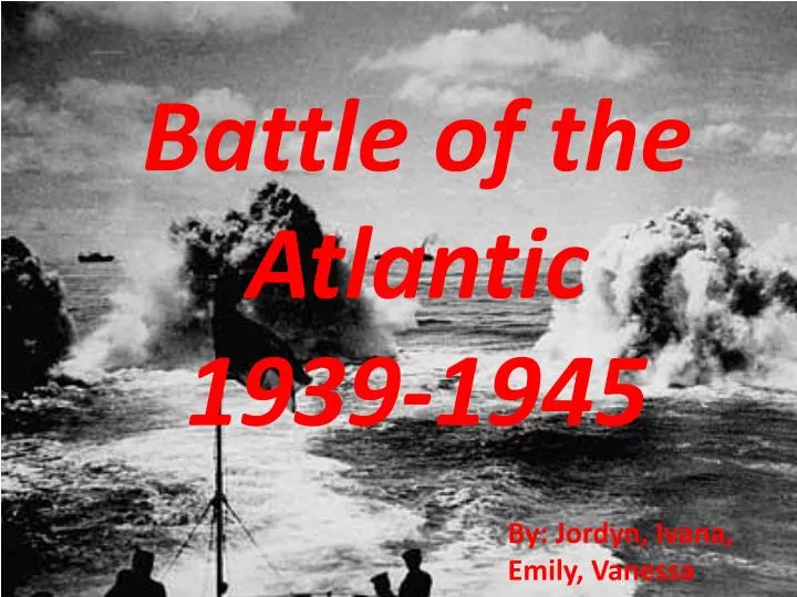 battle of the atlantic 1939 1945