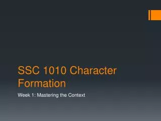 SSC 1010 Character Formation