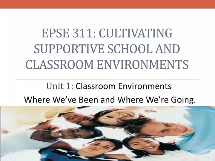 epse 311 cultivating supportive school and classroom environments