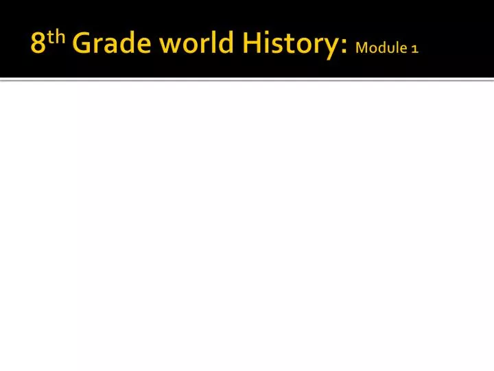8 th grade world history module 1