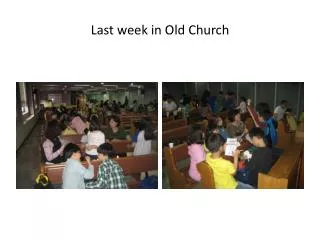 Last week in Old Church