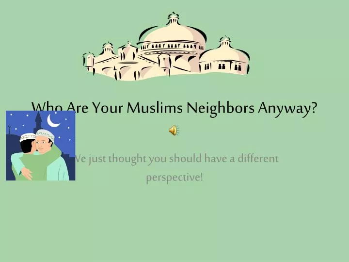 who are your muslims neighbors anyway