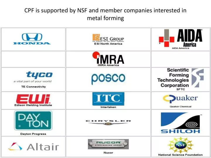 cpf is supported by nsf and member companies interested in metal forming