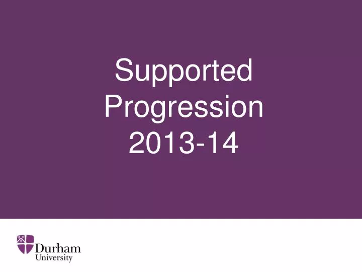 supported progression 2013 14