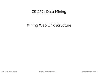 CS 277: Data Mining Mining Web Link Structure
