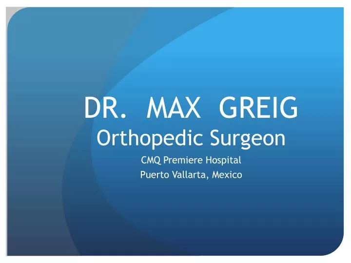 dr max greig orthopedic surgeon