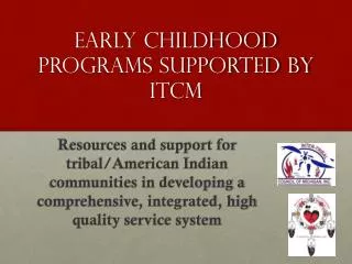 Early Childhood Programs Supported by ITCM