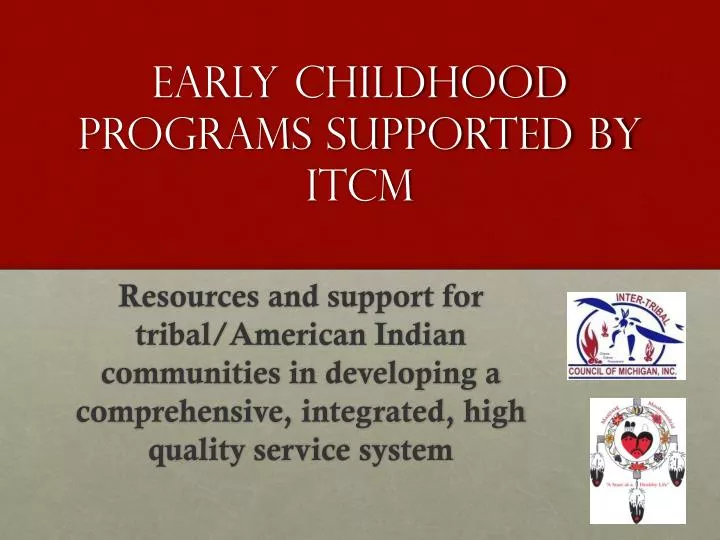 early childhood programs supported by itcm