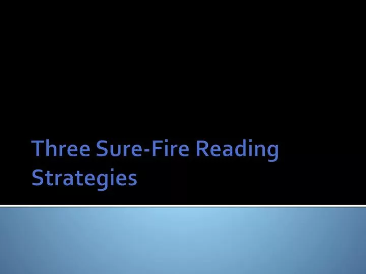 three sure fire reading strategies
