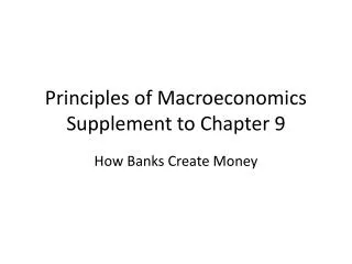 Principles of Macroeconomics Supplement to Chapter 9