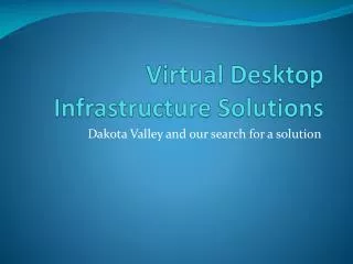 Virtual Desktop Infrastructure Solutions