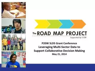 P20W SLDS Grant Conference Leveraging Multi-Sector Data to Support Collaborative Decision Making