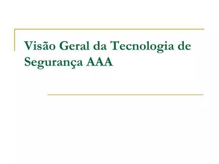 vis o geral da tecnologia de seguran a aaa