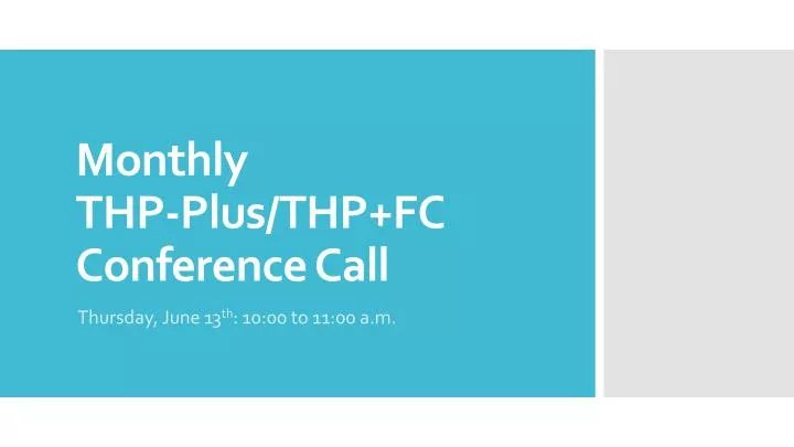 monthly thp plus thp fc conference call