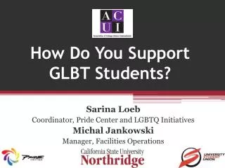 How Do You Support GLBT Students ?