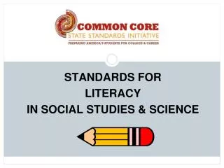 STANDARDS FOR LITERACY IN SOCIAL STUDIES &amp; SCIENCE