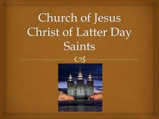 Church of Jesus Christ of Latter Day Saints