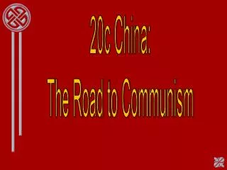 20c China: The Road to Communism