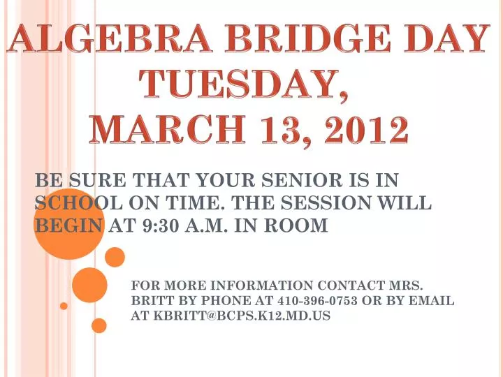 be sure that your senior is in school on time the session will begin at 9 30 a m in room