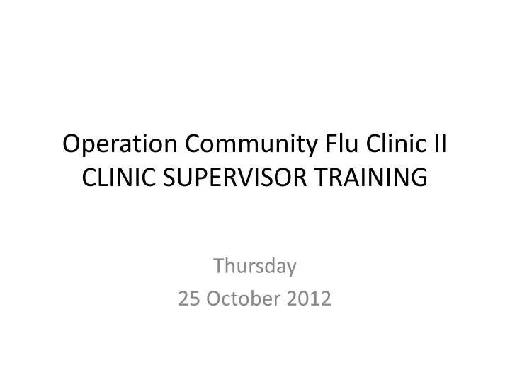 operation community flu clinic ii clinic supervisor training