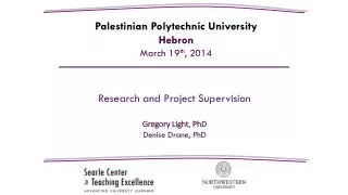 Research and Project Supervision Gregory Light, PhD Denise Drane, PhD