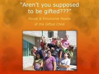 “Aren’t you supposed to be gifted???”