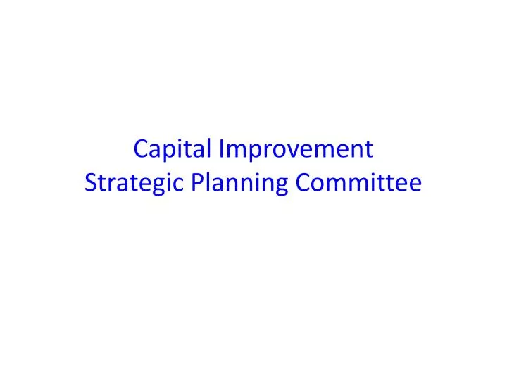 capital improvement strategic planning committee