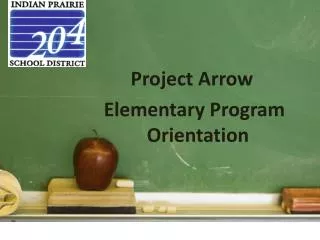 Project Arrow Elementary Program Orientation