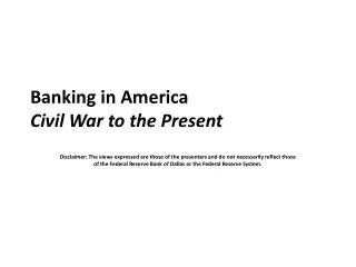 Banking in America Civil War to the Present