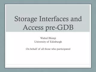 Storage Interfaces and Access pre-GDB