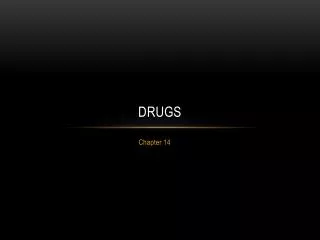 Drugs