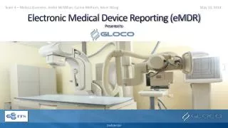 Electronic Medical Device Reporting (eMDR) Presented to