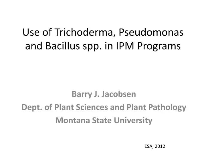 use of trichoderma pseudomonas and bacillus spp in ipm programs