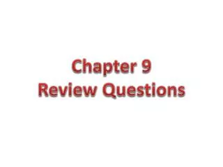 Chapter 9 Review Questions