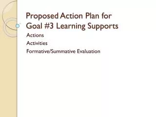 Proposed Action Plan for Goal #3 Learning Supports