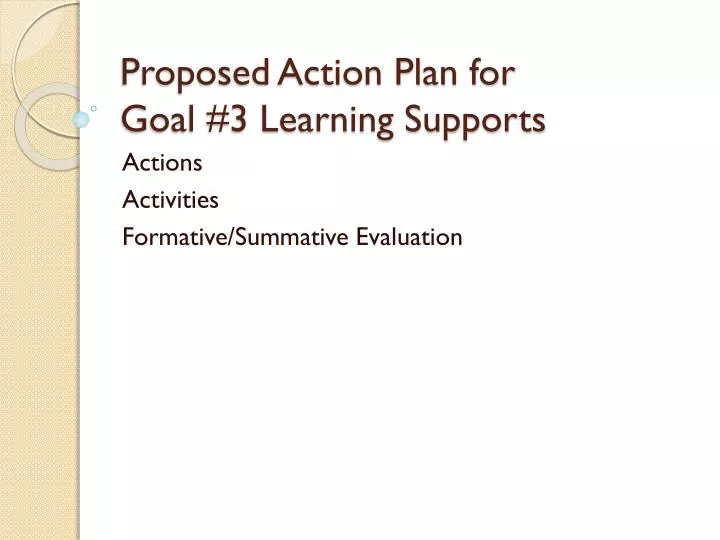proposed action plan for goal 3 learning supports