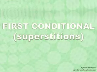 FIRST CONDITIONAL ( superstitions )