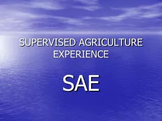 SUPERVISED AGRICULTURE EXPERIENCE