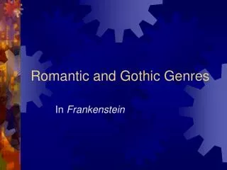 Romantic and Gothic Genres