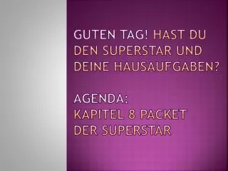 guten tag hast du den superstar und deine hausaufgaben agenda kapitel 8 packet der superstar