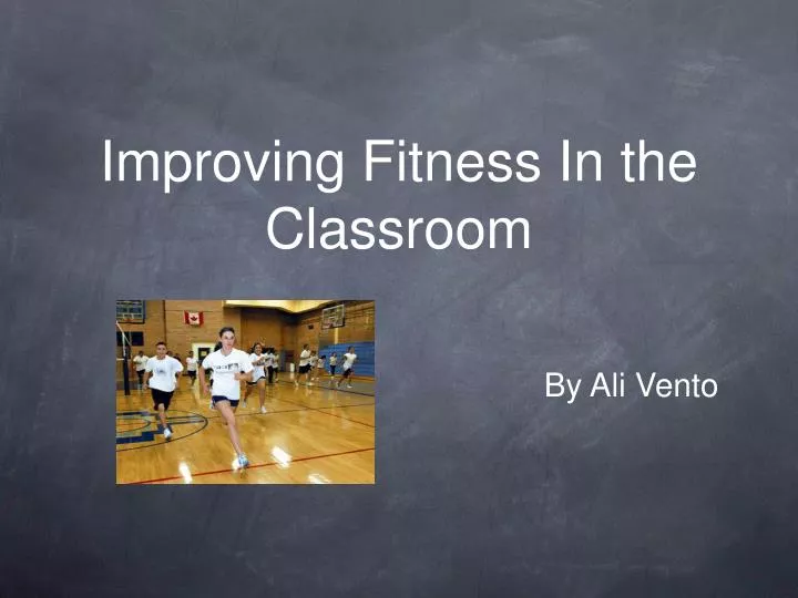 improving fitness in the classroom