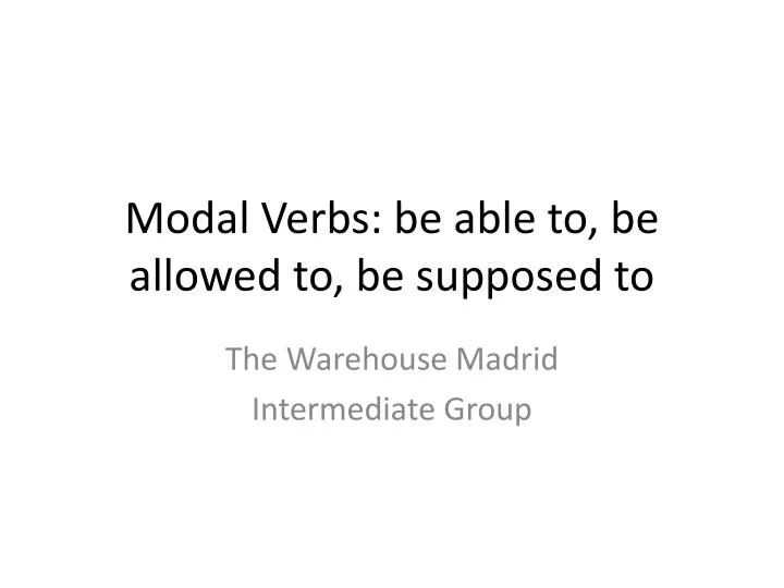 modal verbs be able to be allowed to be supposed to