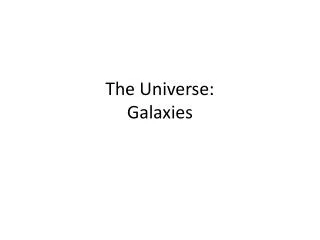 Th e Universe: Galaxies