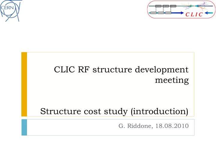 clic rf structure development meeting structure cost study introduction