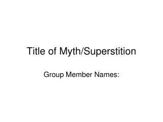 Title of Myth/Superstition