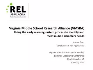 Aimee Evan VMSRA Lead, REL Appalachia Virginia School-University Partnership