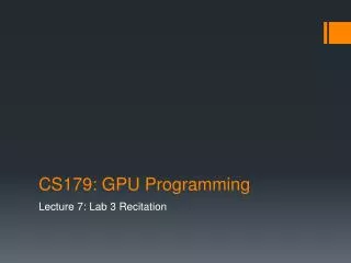 CS179: GPU Programming
